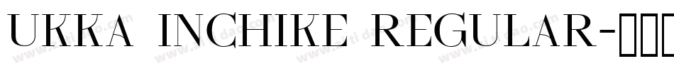 UKKA Inchike Regular字体转换